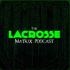 Lacrosse Matrix Podcast