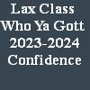 Lax Class Who Ya Gott 2023-24 54 69 79